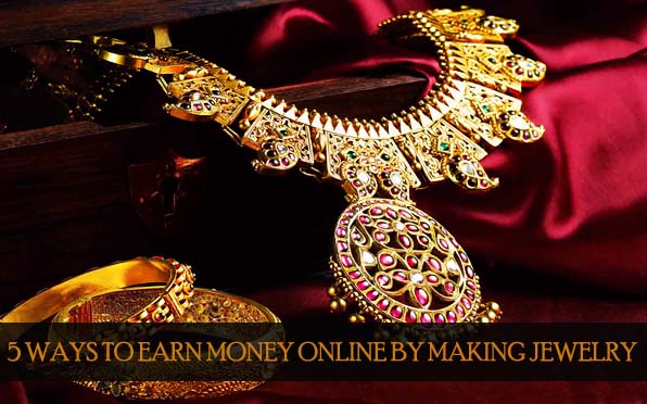SEM - 5 Ways to Earn Money Online by Making Jewelry
