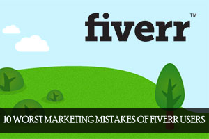 sem-top-10-marketing-mistakes-made-by-fiverr-users