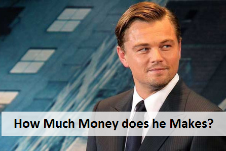 how much money leonardo diCaprio makes