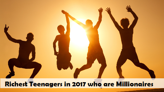 Richest Teenagers in 2017 who are Millionaires