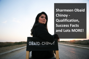 Sharmeen Obaid Chinoy - Qualification