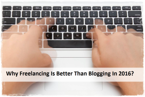Why Freelancing Is Better Than Blogging